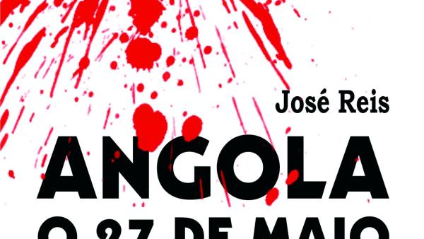 Angola - o 27 de Maio - Memórias de um Sobrevivente