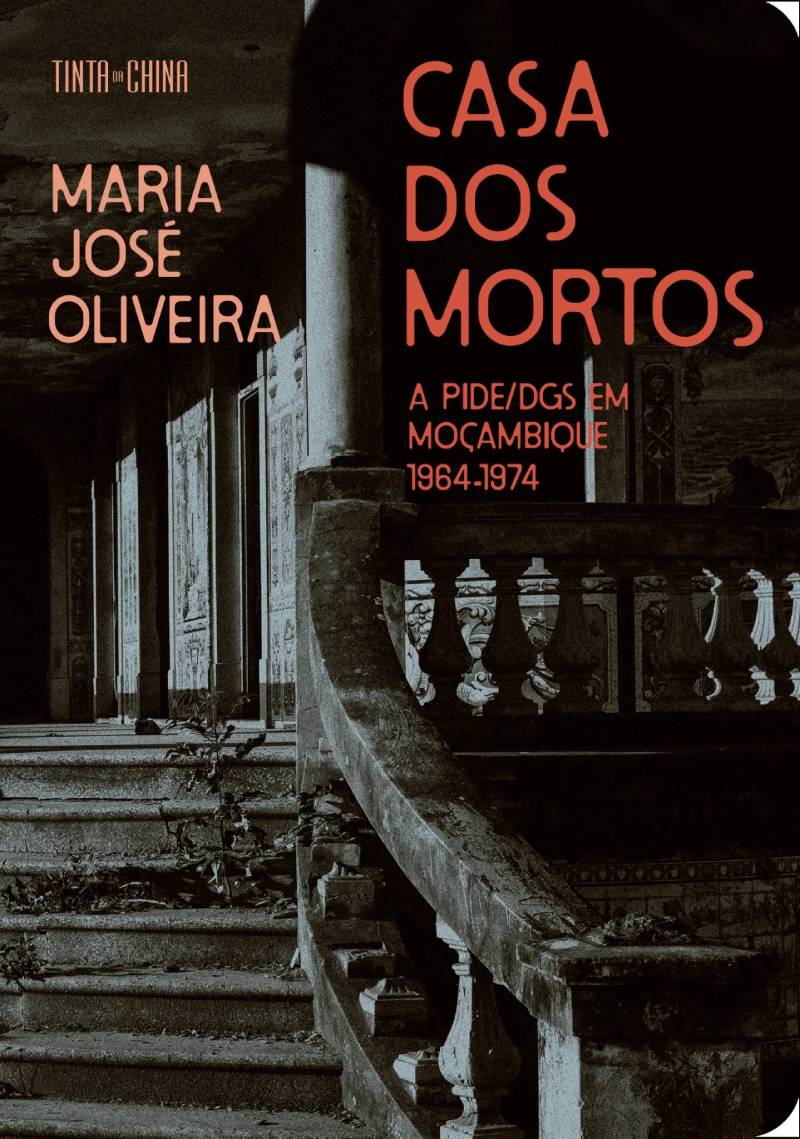 Capa do livro "Casa dos Mortos, A PIDE/DGS em Moçambique, 1964-1974"