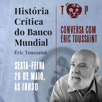 Cartaz de divulgação da conversa sobre o livro História Crítica do Banco Mundial, de Éric Toussaint