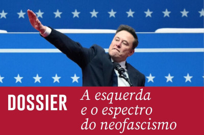 Dossier A esquerda e o espectro do neofascismo