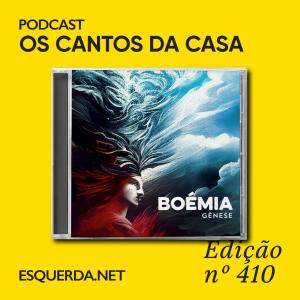 Boémia n' Os Cantos da Casa