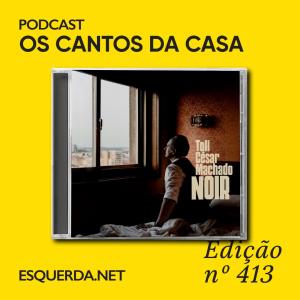 Toli César Machado n' Os Cantos da Casa