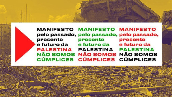 Manifesto pelo passado, presente e futuro da Palestina. Não somos cúmplices