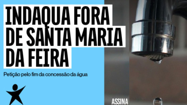 Petição Indaqua fora de Santa Maria da Feira