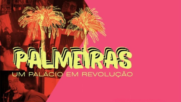 Palmeiras, um Pálácio em Revolução