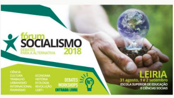 O Fórum Socialismo 2018 realiza-se no primeiro fim de semana de setembro na Escola Superior de Educação e Ciências Sociais de Leiria.