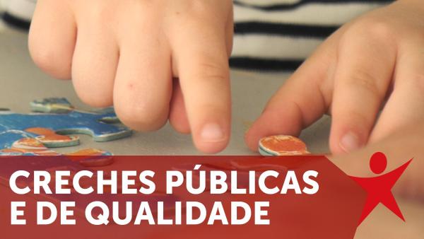 Creches Públicas e de Qualidade