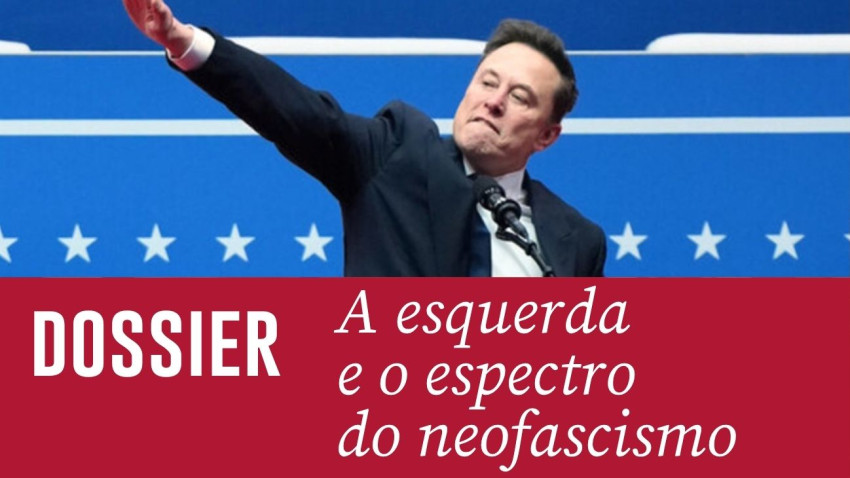 Dossier A esquerda e o espectro do neofascismo