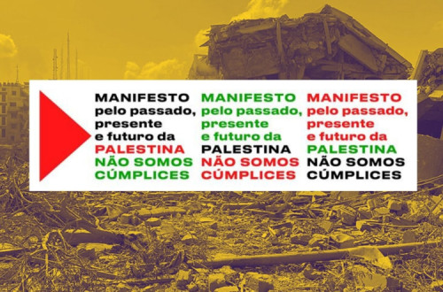 Manifesto pelo passado, presente e futuro da Palestina. Não somos cúmplices