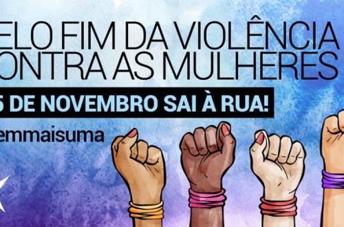 Pelo fim da violência contra as Mulheres - 25 de novembro sai à rua