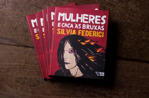 "Mulheres e caça às bruxas" é o título do mais recente livro de Silvia Federici