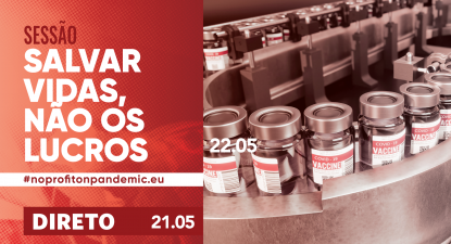 Salvar vidas, não os lucros: Sessão internacionalista em direto