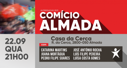 Direto do Comício de Almada - Autárquicas 2021