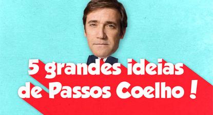 5 grandes ideias de Passos Coelho!