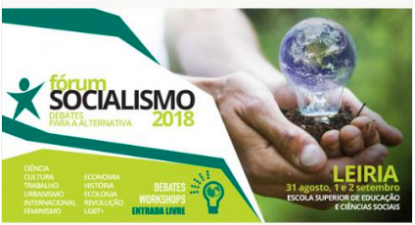 O Fórum Socialismo 2018 realiza-se no primeiro fim de semana de setembro na Escola Superior de Educação e Ciências Sociais de Leiria.