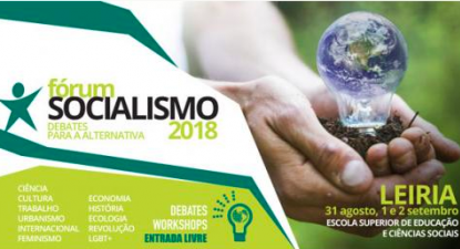 O Fórum Socialismo 2018 realiza-se no primeiro fim de semana de setembro na Escola Superior de Educação e Ciências Sociais de Leiria.  