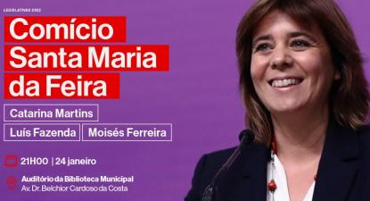 Em direto: Comício do Bloco em Santa Maria da Feira