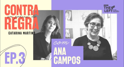Contra Regra: Catarina Martins conversa com Ana Campos