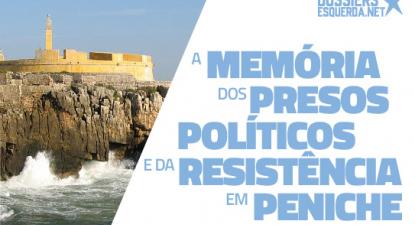 Dossier A memória dos presos políticos e da resistência em Peniche