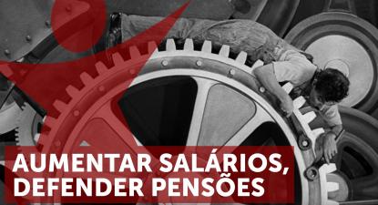 Aumentar salários, defender pensões