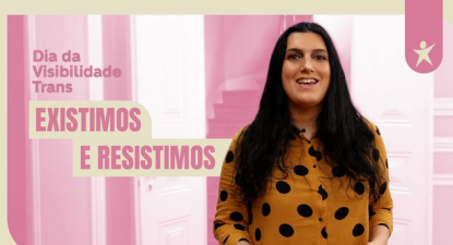 Dia da Visibilidade Trans: Existimos e resistimos