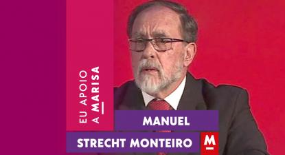 Manuel Strecht Monteiro apoia Marisa Matias