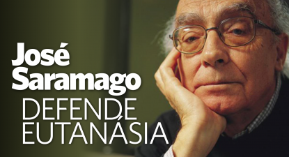 Saramago: "Ninguém tem o direito 'você vai ter que ficar aí ligada aos tubos’