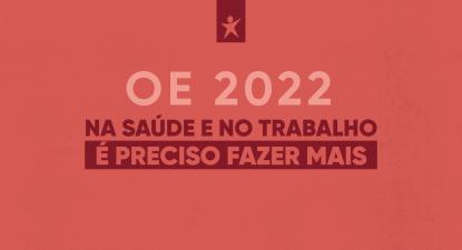 OE 2022: Na saúde e no trabalho é preciso fazer mais