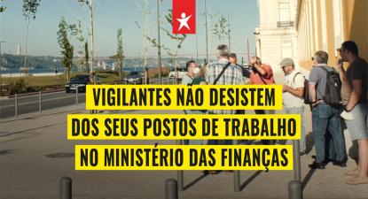 Ministério das Finanças: Vigilantes em luta