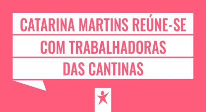 Catarina reúne-se com trabalhadoras das cantinas
