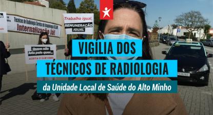 Vigília dos técnicos de radiologia da Unidade Local de Saúde do Alto Minho