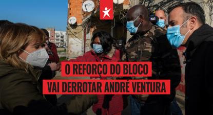 O reforço do Bloco vai derrotar André Ventura