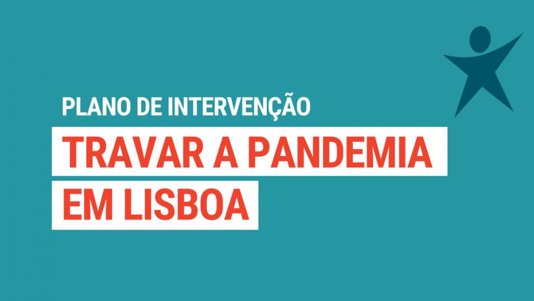 Plano de intervenção Travar a Pandemia em Lisboa